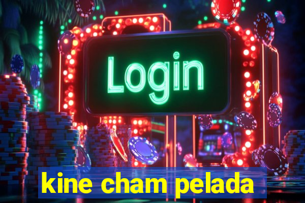 kine cham pelada